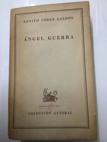 Ángel Guerra.  Benito Pérez Galdós. Espasa Calpe 1951