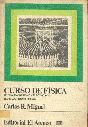 Carlos R. Miguel: Curso De Física