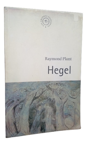 Grandes Filosofos Hegel Raymond Plant  