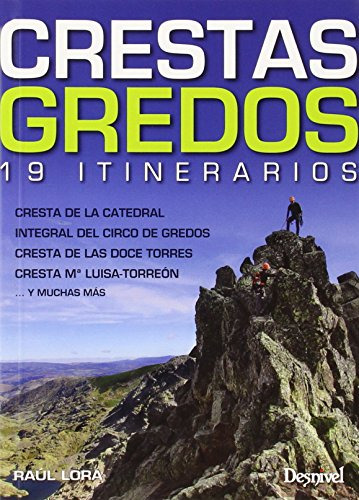 Crestas Gredos, De Lora Del Cerro, Raúl. Editorial Ediciones Desnivel, S. L, Tapa Blanda En Español