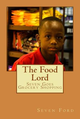 Libro The Food Lord: Seven Goes Grocery Shopping - Ford, ...