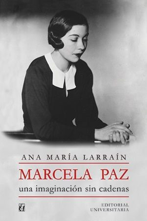 Marcela Paz: Una Imaginación Sin Cadenas