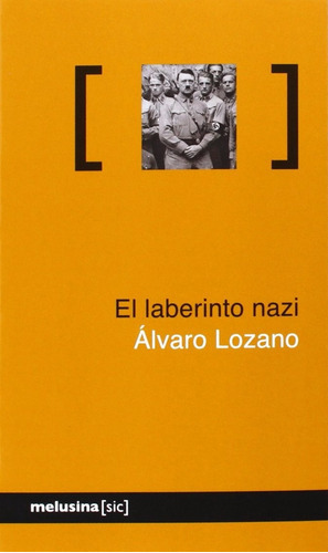 El Laberinto Nazi: Sin Datos, De Álvaro Lozano. Serie Sin Datos, Vol. 0. Editorial Melusina, Tapa Blanda, Edición Sin Datos En Español, 2013