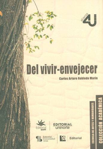 Del vivir-envejecer, de Carlos Arturo Robledo Marín. Serie 9587208498, vol. 1. Editorial U. EAFIT, tapa blanda, edición 2023 en español, 2023