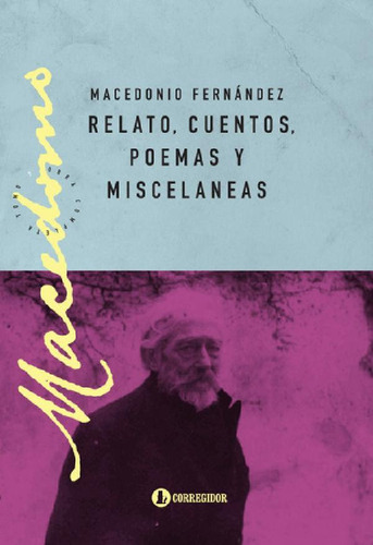 Libro - Relatos Cuentos Poemas, Macedonio Fernández, Correg