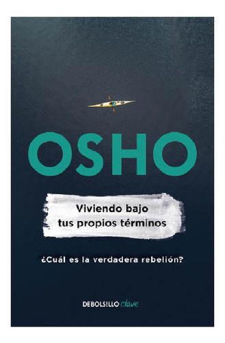 Libro Viviendo Bajo Tus Propios Terminos (osho Life Essentia