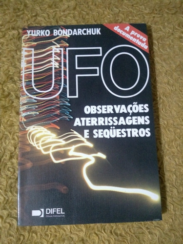 Livro Ufo Observações Aterrissagens E Sequestros