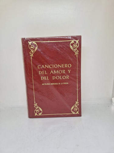 Cancionero Del Amor Y Del Dolor - Antologia Poesia - Usado 