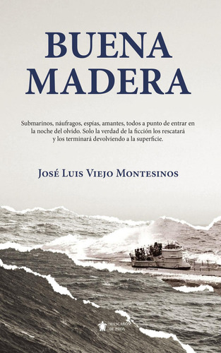 Buena Madera: No aplica, de Viejo Montesinos , José Luis.. Serie 1, vol. 1. Editorial Mascarón De Proa, tapa pasta blanda, edición 1 en español, 2022