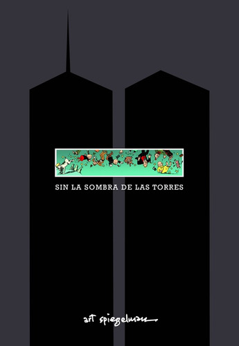 Sin la sombra de las torres, de Spiegelman, Art. Serie Ah imp Editorial Reservoir Books, tapa blanda en español, 2015