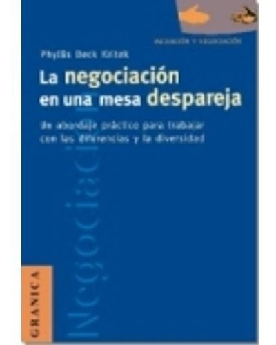 NEGOCIACION EN UNA MESA DESPAREJA,LA, de BECK KRITEK PHYLLIS. Editorial Granica en español