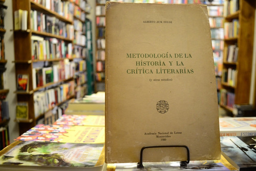 Metodología De La Historia  Las Críticas Literariaszum Felde