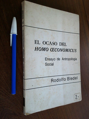 El Ocaso Del Homo Oeconomicus Antropología Social - Bledel