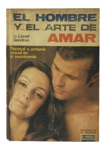 El Hombre Y El Arte De Amar, L. Gendron, Excelente Obra! 