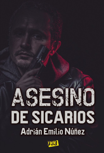 Asesino De Sicarios - Adrián E. Núñez