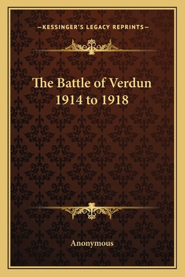 Libro The Battle Of Verdun 1914 To 1918 - Anonymous