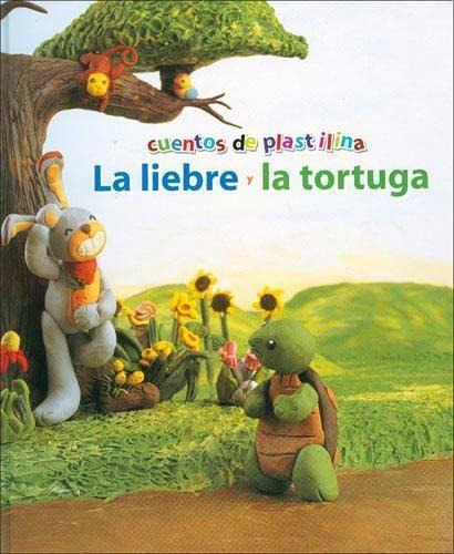 Cuentos De Plastilina. La Liebre Y La Tortuga