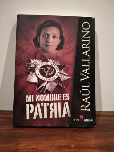 Mi Nombre Es Patria. Raúl Vallarino.