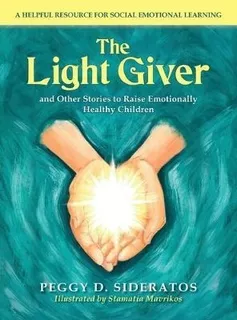 The Light Giver : And Other Stories To Raise Emotionally ...