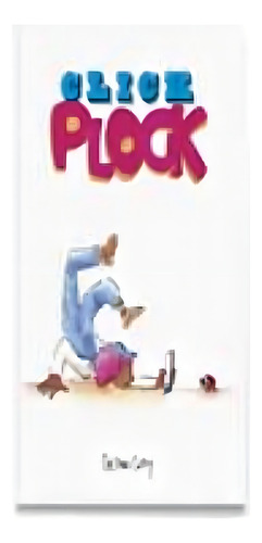 Click Plock - Uma Reflexão Sobre Uso Excessivo Do Celular, De Cury, Caetano. Editora Teo & O Mini Mundo, Capa Mole Em Português