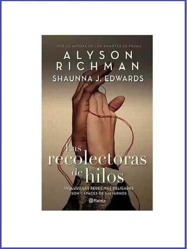 Las Recolectoras De Hilos - Alison Richman - Planeta