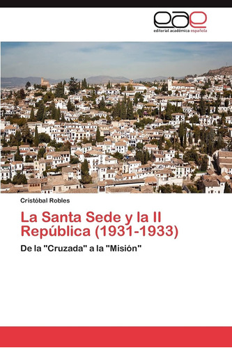 Libro: La Santa Sede Y Ii República (1931-1933): De  Cr