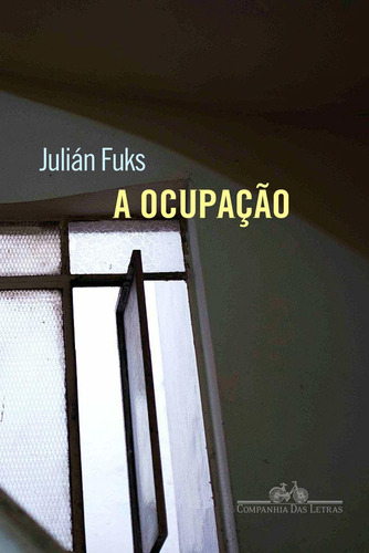 A Ocupação ( Julián Fuks )