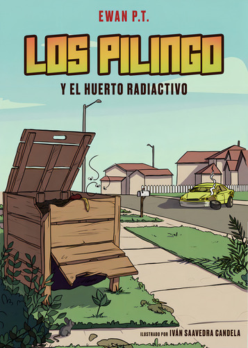 Los Pilingo Y El Huerto Radiactivo: Y El Huerto Radiactivo, De P.t., Ewan., Vol. 1. Editorial Punto Rojo Editorial En Español