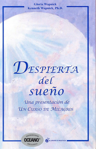 Despierta Del Sueño: Una Presentacion De Un Curso De Milagro