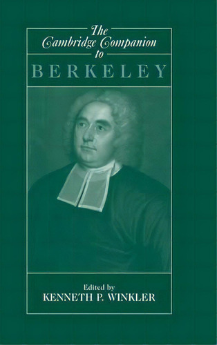 Cambridge Companions To Philosophy: The Cambridge Companion To Berkeley, De Kenneth P. Winkler. Editorial Cambridge University Press, Tapa Dura En Inglés