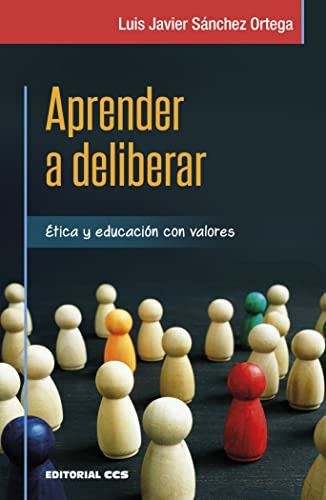 Aprender A Deliberar: Ética Y Educación Con Valores: 15 (edu