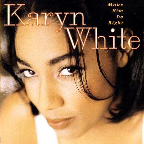 Cd Make Him Do Right - Karyn White