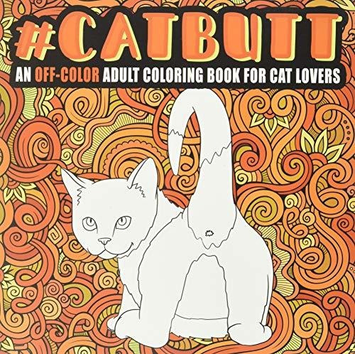 Book : Cat Butt An Off-color Adult Coloring Book For Cat...