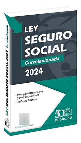 Ley Del Seguro Social 2024 - Ediciones Fiscales Isef