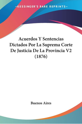 Libro: Acuerdos Y Sentencias Dictados Por La Suprema Corte