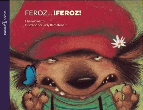 Feroz...  Feroz! - Buenas Noches - 2019 - Liliana Cinetto