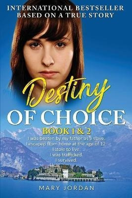 Destiny Of Choice: Part 1 & 2 : I Was Beaten By My Father...