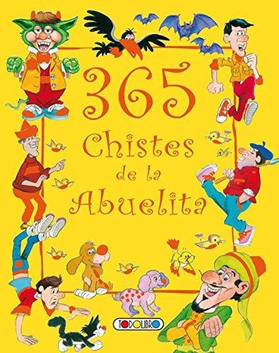365 Chistes De La Abuelita (biblioteca 365)