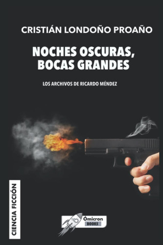 Libro: Noches Oscuras, Bocas Grandes: Los Archivos De Ricard