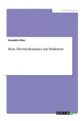 Libro Heat, Thermodynamics And Radiation - Alauddin Khan