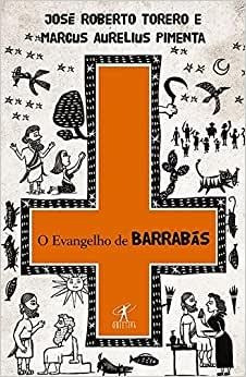 Livro O Evangelho De Barrabás José Roberto Torer