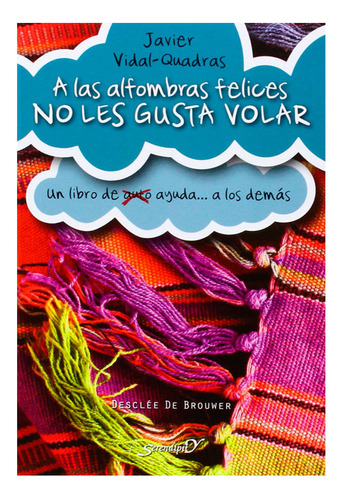 Libro A Las Alfombras Felices No Les Gusta Volar