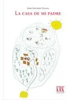 Libro La Casa De Mi Padre - Izquierdo Vallina, Jaime