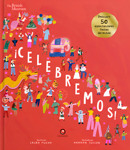 Libro ¡celebremos!: Descubre 50 Espectaculares Fiestas Del Mundo, De Laura Mucha., Vol. 1. Editorial Contrapunto, Tapa Dura, Edición 1 En Español, 2024