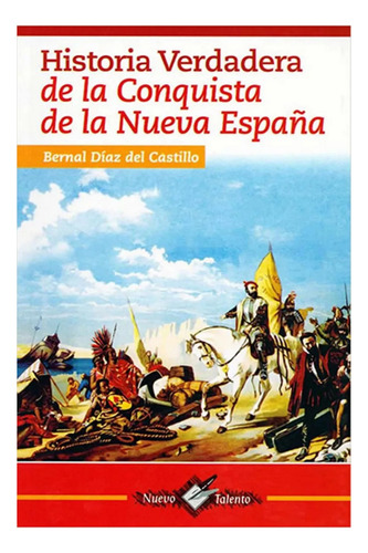 Historia Verdadera De La Conquista De La Nueva España Epoca 