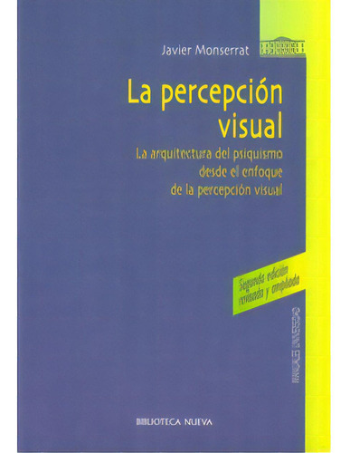 La Percepción Visual. La Arquitectura Del Psiquismo Desde, De Javier Monserrat. 8470305351, Vol. 1. Editorial Editorial Distrididactika, Tapa Blanda, Edición 2008 En Español, 2008