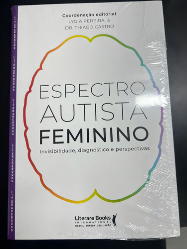 Espectro Autista Feminino: Invisibilidade, Diagnóstico E Perspectivas, De Pereira Lygia. Editorial Literare Books International, Capa Mole, Edição 1 Em Português, 2024