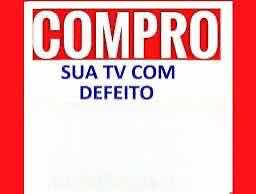 Compro Tvs Com Defeito Informe O Bairro E Modelo