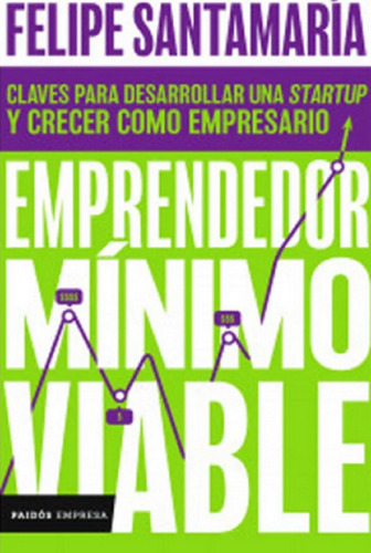 Libro Fisico Emprendedor Mínimo Viable Por Felipe Santamaria