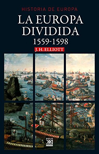 La Europa Dividida 1559-1598 -historia De Europa-